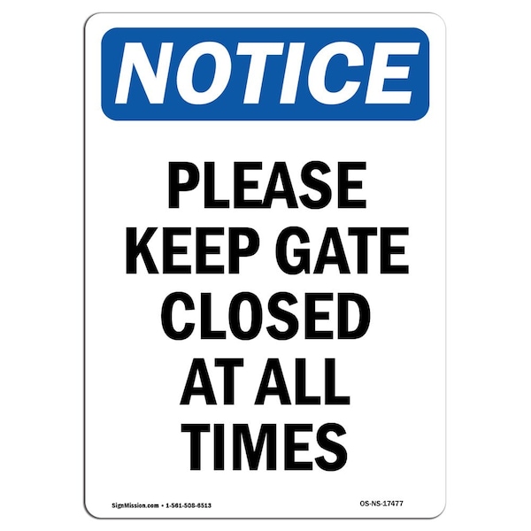 Safety Sign, OSHA Notice, 24" Height, Aluminum, Please Keep Gate Closed At All Times Sign, Portrait